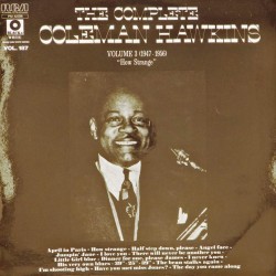 Пластинка Coleman Hawkins The Complete. Volume 3 (1947-1956) "How Strange"